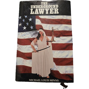 ​The Underground Lawyer Michael Louis Minns 1989 1st Printing Tax Reform Law